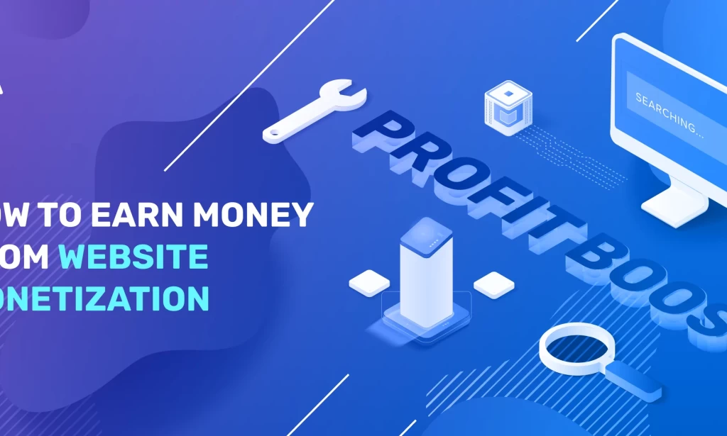 How to make money from website monetization