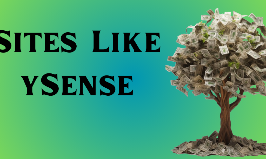 5 Sites Like ySense: To Find Survey Jobs