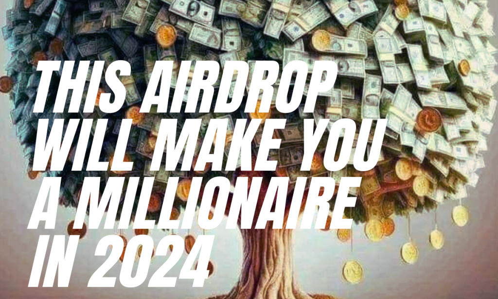 THIS AIRDROP WILL MAKE YOU A MILLONAIRE
