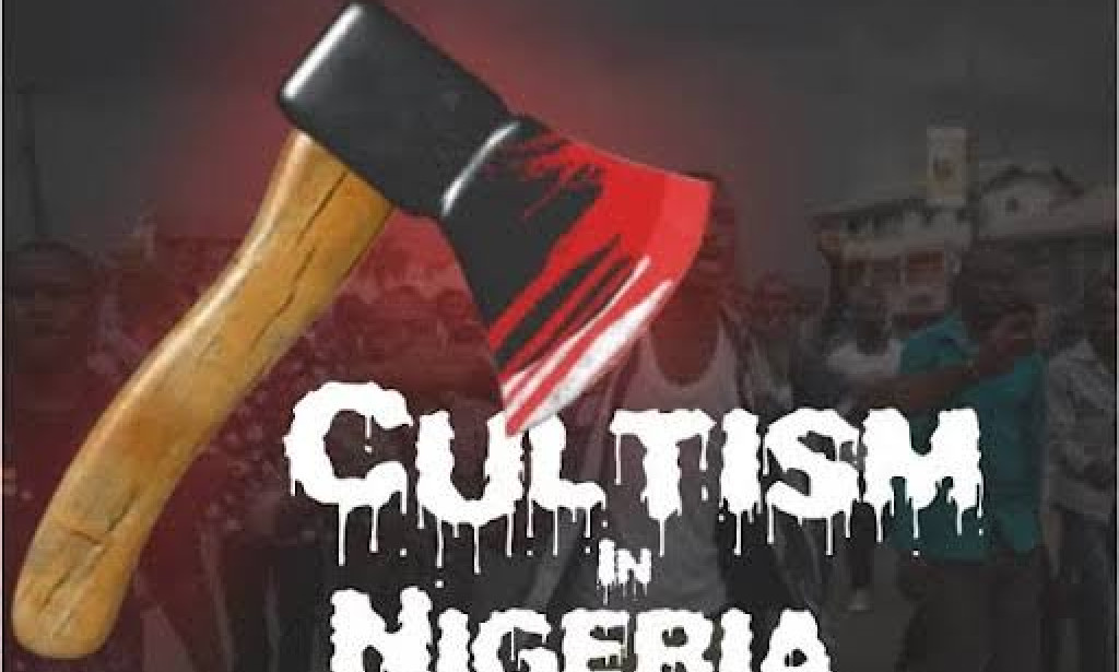 CULTISM IN NIGERIA: WHAT ARE YOUR THOUGHTS