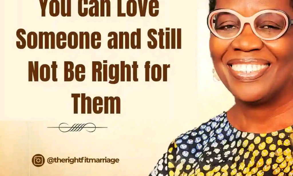 You Can Love Someone and Still Not Be Right for Them
