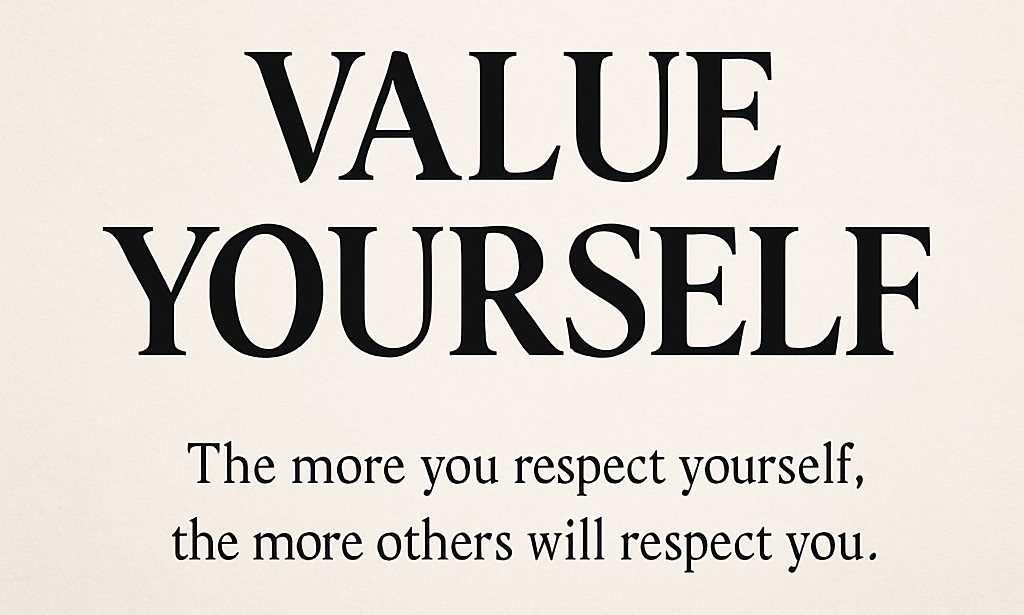 How to Value Yourself: 5 Steps to Build Self-Respect and Confidence
