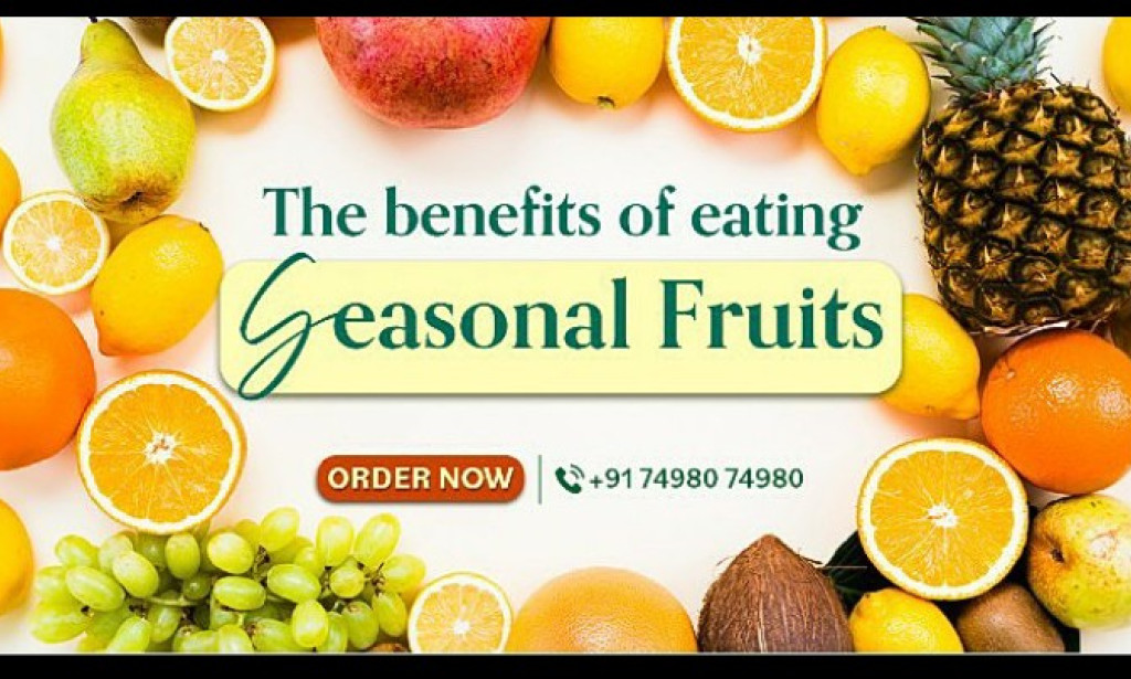 The Benefits of Eating Seasonal Fruits