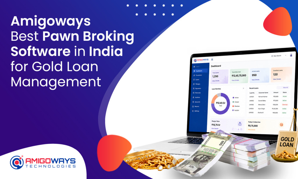 Amigoways - Best Pawn Broking Software in India for Gold Loan Management